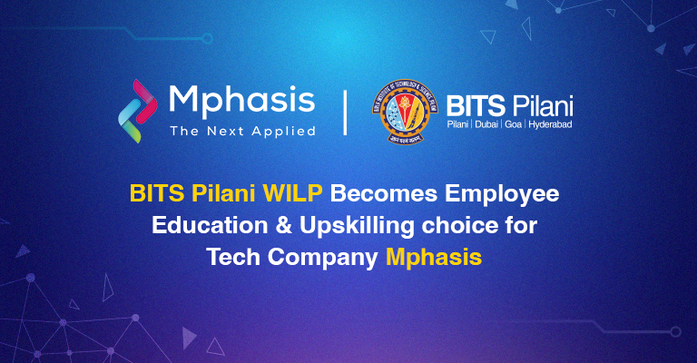 BITS Pilani WILP Becomes Employee Education & Upskilling choice for Tech Company Mphasis