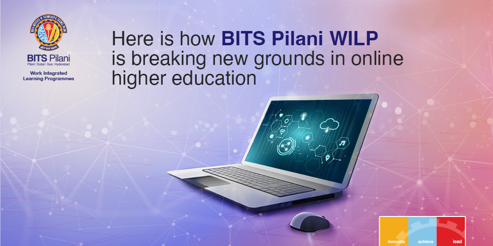 How BITS Pilani WILP is breaking new grounds in online higher education