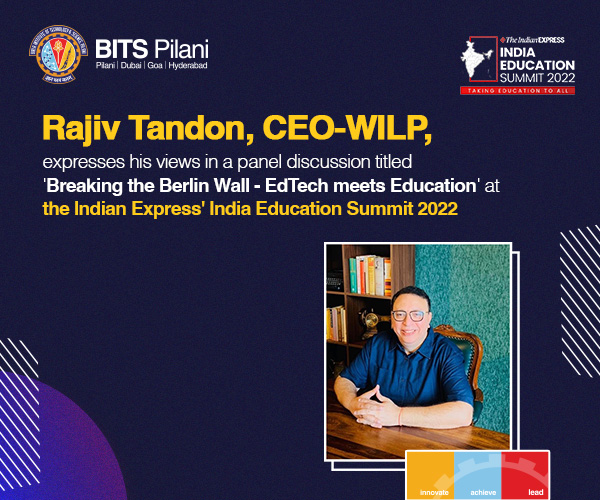 Rajiv Tandon, CEO - WILP, expresses his views in a panel discussion titled 'Breaking the Berlin Wall - EdTech meets Education' at the Indian Express' India Education Summit 2022