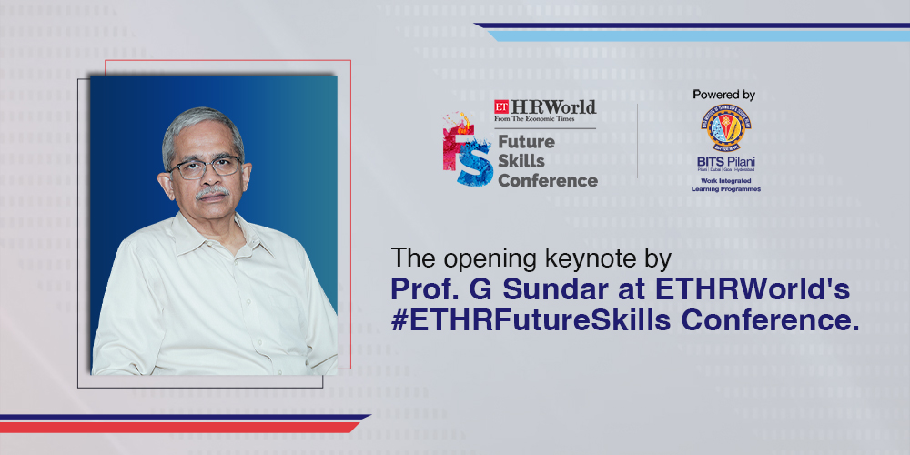 The opening keynote by Prof. G Sundar at ETHRWorld's #ETHRFutureSkills Conference.